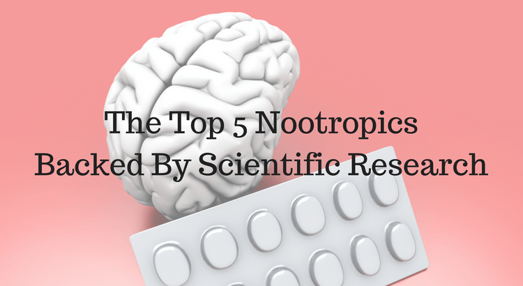 Top 5 Nootropics Backed By Scientific Research 1