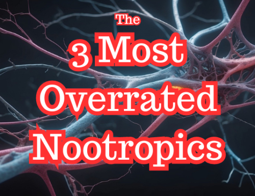 The 3 Most Overrated Nootropics